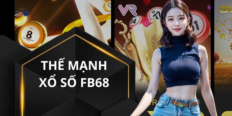 Thế mạnh nổi trội của website cá cược uy tín Fb68 Thế mạnh nổi trội của website cá cược uy tín Fb68