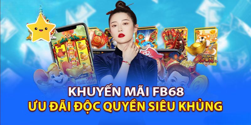 Khuyến Mãi 1 Khuyến mãi Fb68 là gì?
